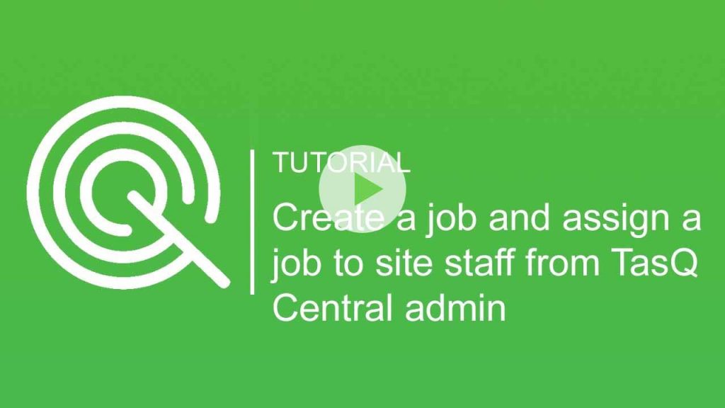create and assign jobs tasq