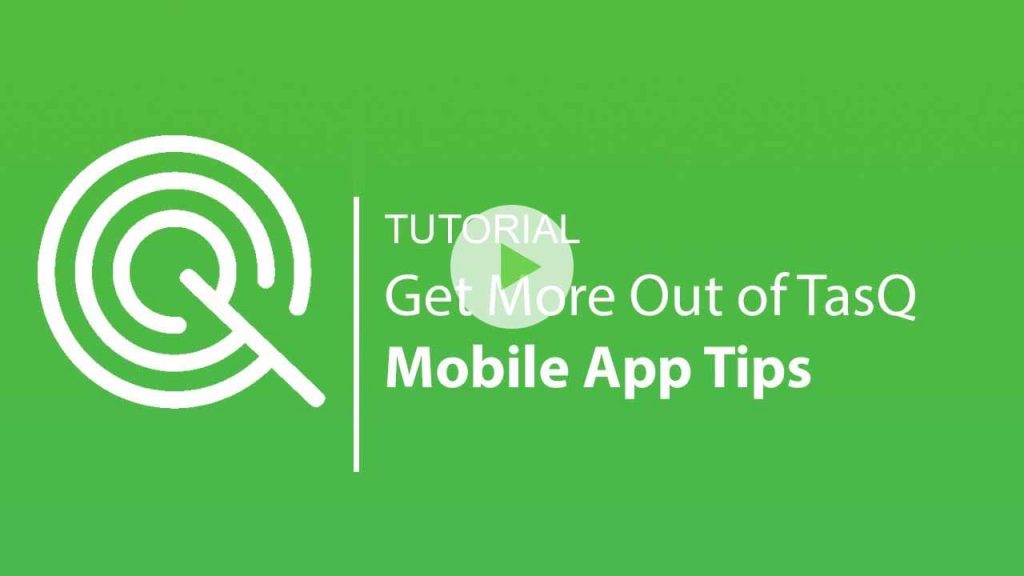 field service mobile app tips tasq video thumbnail
